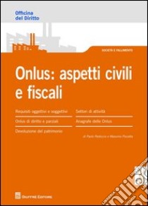 Onlus. Aspetti civili e fiscali libro di Pesticcio Paolo A.; Piscetta Massimo