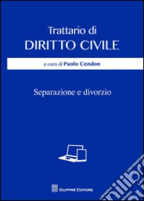 Separazione e divorzio libro di Cendon P. (cur.)