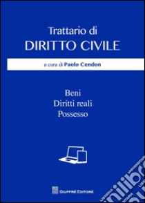 Beni. Diritti reali. Possesso libro di Cendon P. (cur.)