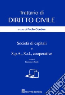 Società di capitali. S.p.a., s.r.l., cooperative libro di Santi F. (cur.); Cendon P. (cur.)