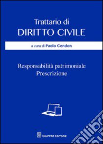 Responsabilità patrimoniale. Prescrizione libro di Cendon P. (cur.)