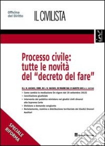 Processo civile: tutte le novità del «decreto del fare» libro di Buffone Giuseppe