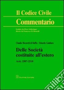 Delle società costituite all'estero. Artt. 2507-2510 libro di Gambaro Edoardo; Biscaretti di Ruffia Claudio