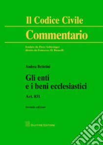 Gli enti e i beni ecclesiastici. Art. 831 libro di Bettetini Andrea