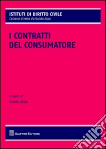 I contratti del consumatore libro di Alpa P. G. (cur.)