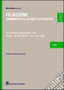 Filiazione. Commento al decreto attuativo libro di Mirzia B. (cur.)