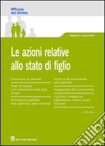 Le azioni relative allo stato di figlio libro di Rossi Rita