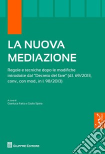 La nuova mediazione libro di Falco G. (cur.); Spina G. (cur.)