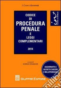 Codice di procedura penale e leggi complementari libro di Spangher G. (cur.)