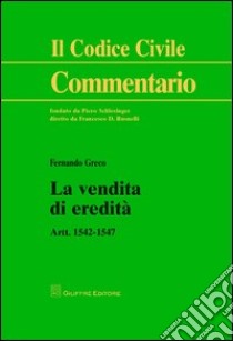 La vendita di eredità. Artt. 1542-1547 libro di Greco Fernando