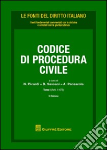 Codice di procedura civile libro di Picardi N. (cur.); Panzarola A. (cur.); Sassani B. N. (cur.)