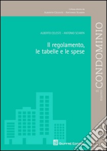 Il regolamento, le tabelle e le spese libro di Celeste Alberto; Scarpa Antonio