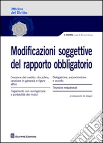 Modificazioni soggettive del rapporto obbligatorio libro di De Gregori Alessandro F.