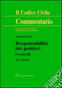 Responsabilità dei genitori. I controlli. Artt. 330-335 libro di Ruscello Francesco