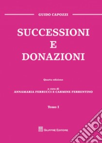 Successioni e donazioni libro di Capozzi Guido; Ferrucci A. (cur.); Ferrentino C. (cur.)