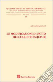 Le modificazioni di fatto dell'oggetto sociale libro di Paolini Alessandra