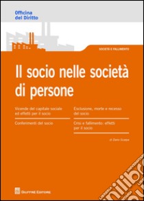 Il Socio nella società di persone. Obblighi e responsabilità  libro di Scarpa Dario