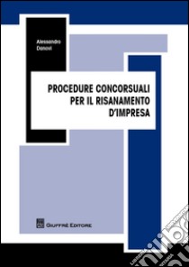 Procedure concorsuali per il risanamento d'impresa libro di Danovi Alessandro