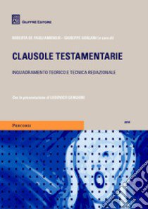 Clausole testamentarie libro di Gorlani G. (cur.); De Paoli Ambrosi R. (cur.)