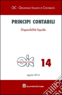 Principi contabili. Vol. 14: Disponibilità liquide libro