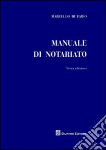 Manuale di notariato libro di Di Fabio Marcello