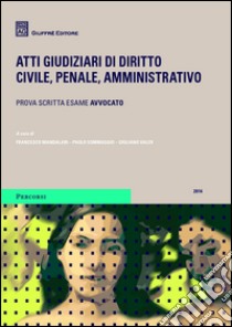 Atti giudiziari di diritto civile, penale, amministrativo libro di Mandalari F. (cur.); Valer G. (cur.); Sommaggio P. (cur.)