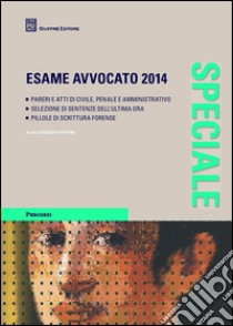 Speciale esame avvocato 2014 libro di Filippini A. (cur.)