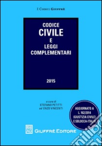 Codice civile e leggi complementari libro di Petitti S. (cur.); Vincenti E. (cur.)