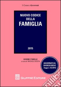 Nuovo codice della famiglia. Schemi e tabelle libro di Sesta M. (cur.)