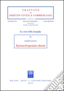 Il processo di separazione e divorzio libro di Danovi Filippo