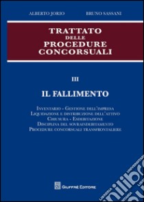 Trattato delle procedure concorsuali. Vol. 3: Il fallimento libro di Jorio A. (cur.); Sassani B. N. (cur.)