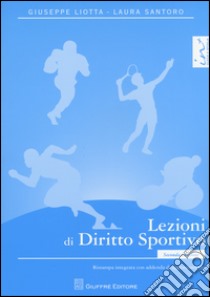 Lezioni di diritto sportivo. Con aggiornamento online libro di Liotta Giuseppe; Santoro Laura