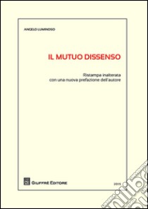 Il mutuo dissenso libro di Luminoso Angelo