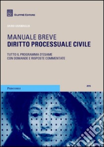 Diritto processuale civile. Manuale breve libro di Gramaglia Dario