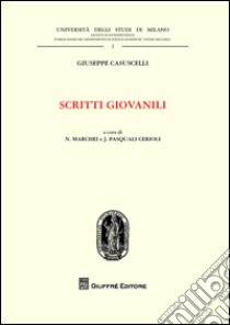 Scritti giovanili libro di Casuscelli Giuseppe; Marchei N. (cur.); Pasquali Cerioli J. (cur.)