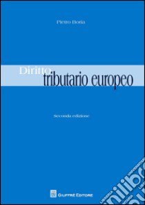 Diritto tributario europeo libro di Boria Pietro