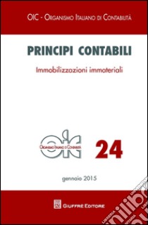 Principi contabili. Vol. 24: Immobilizzazioni immateriali libro