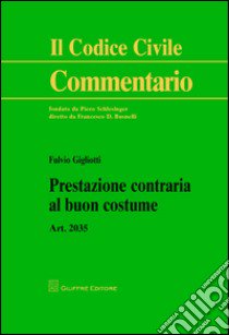 Prestazione contraria al buon costume. Art. 2035 libro di Gigliotti Fulvio