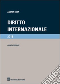 Manuale di diritto internazionale libro di Gioia Andrea