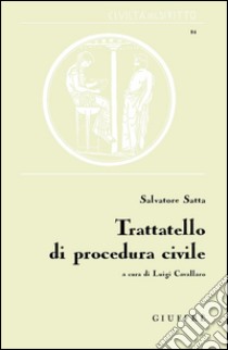 Trattatello di procedura civile libro di Satta Salvatore; Cavallaro L. (cur.)