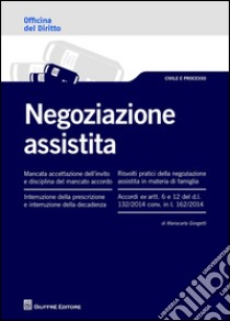 La negoziazione assistita libro di Giorgetti Mariacarla