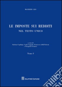 Le imposte sui redditi nel Testo Unico libro di Leo M. (cur.)