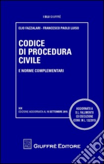 Codice di procedura civile e norme complementari libro di Fazzalari Elio; Luiso Francesco Paolo