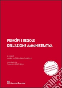 Principi e regole dell'azione amministrativa libro di Sandulli M. A. (cur.)