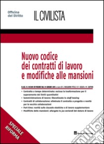 Nuovo codice dei contratti di lavoro e modifiche alle mansioni libro di Giglio V. (cur.); Bulgarini D'Elci G. (cur.); Sartori M. (cur.)