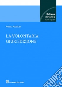 La volontaria giurisdizione libro di Auciello Angela