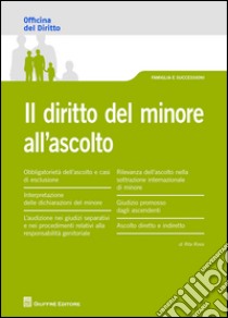 Il diritto del minore all'ascolto libro di Rossi Rita