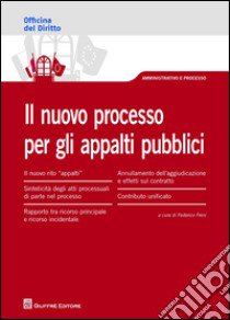 Il nuovo processo per gli appalti pubblici libro di Freni F. (cur.)