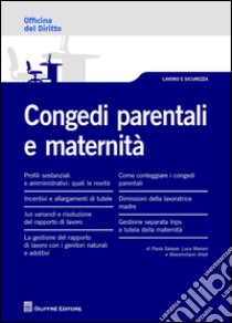 Congedi parentali e maternità libro di Salazar Paola; Arlati Massimiliano; Mariani Luca