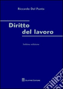 Diritto del lavoro libro di Del Punta Riccardo